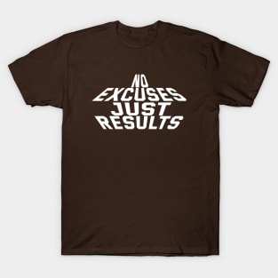 No Excuses Just Results T-Shirt